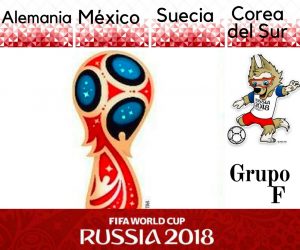 GRUPO F Mundial Rusia 2018